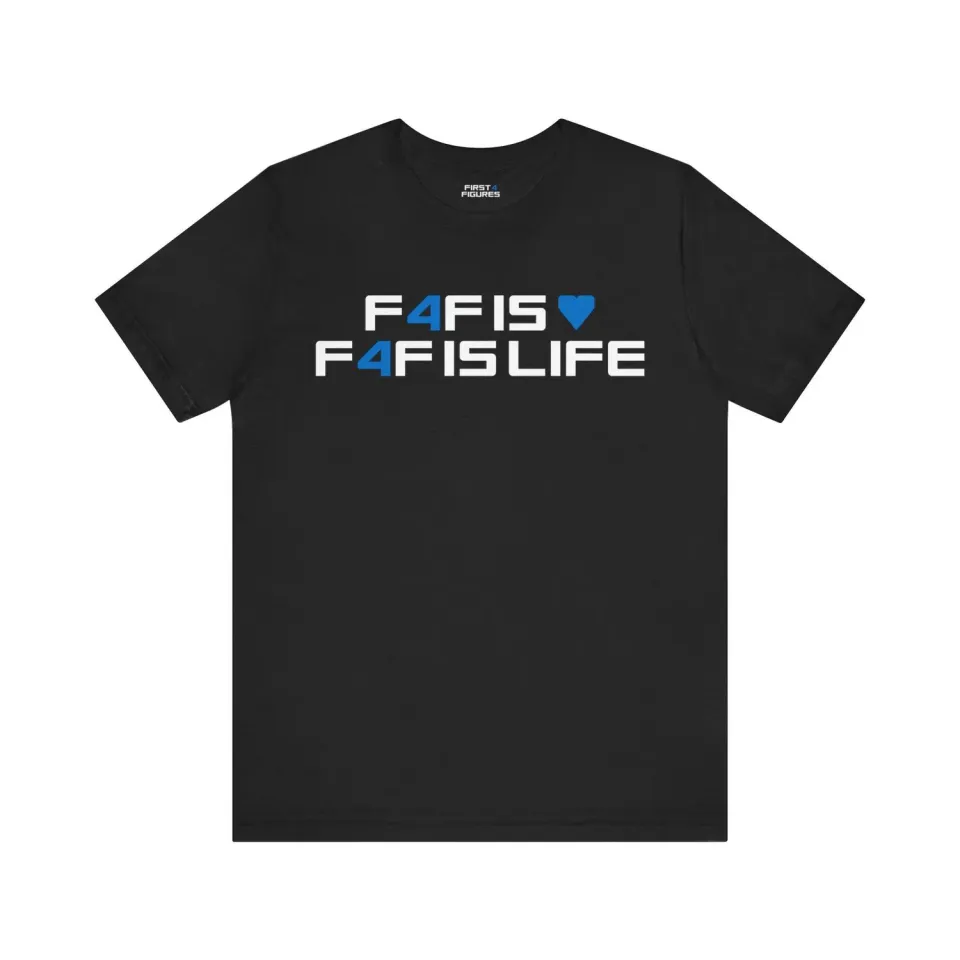 First 4 Figures F4F is Life tricou bumbac unisex
